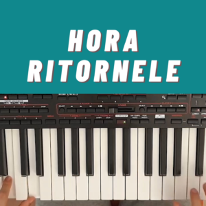 Ritornele Hora - Tutorial Avansati